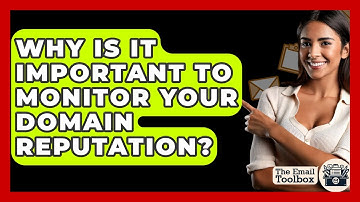 Why Is It Important To Monitor Your Domain Reputation? - TheEmailToolbox.com