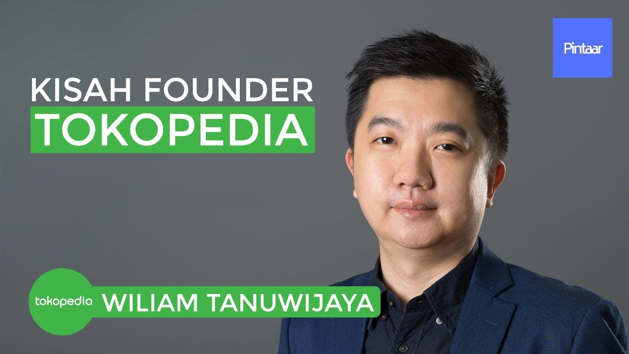 Kisah Sukses William Tanuwijaya Mendirikan Tokopedia - YouTube