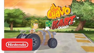 El Chavo Kart Deluxe - Tráiler de Anuncio - Nintendo Switch