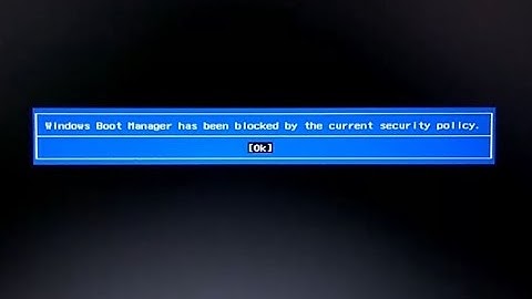SOLUTION | Windows Boot Manager has been blocked by the current security policy