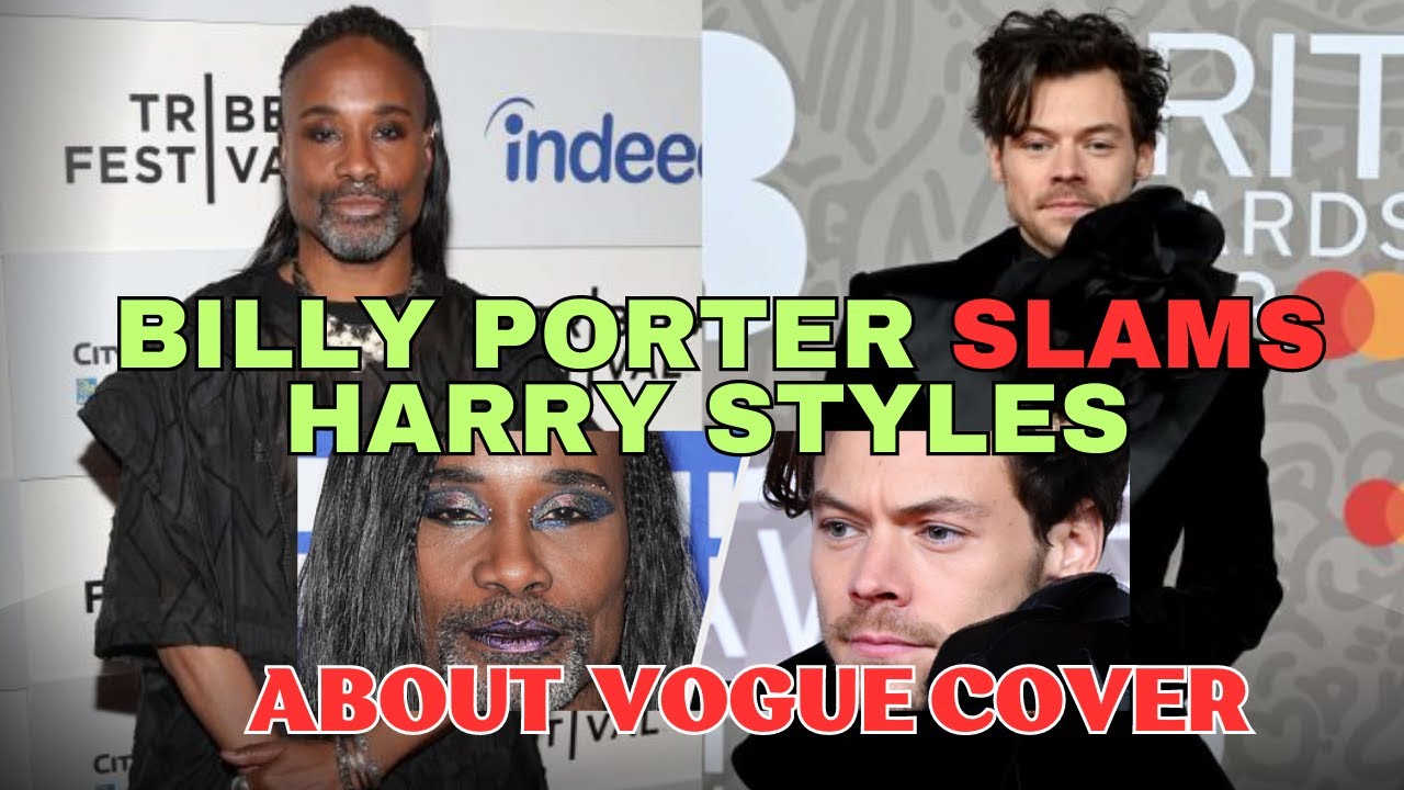Why Billy Porter Slams Harry Styles About Vogue Cover