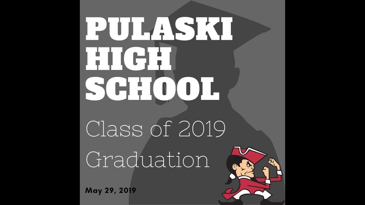 Pulaski High School Graduation 2019 YouTube