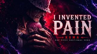 KUMA — I Invented Pain | One Piece Emotional Song