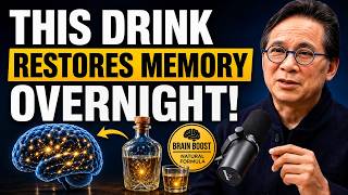 Seniors: 3 Night Drinks That Clean Your Brain While You Sleep! | Dr. William Li