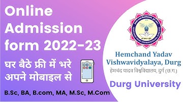 Online Admission Form Durg University 2022-23 | BA, BSc, BCom, MA, MSc, MCom admission form 2022