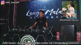 ADLY FARERA - DJ BREAKBEAT GOLDEN CROWN VOL 2 #NOSTALGIABARENGBARENG