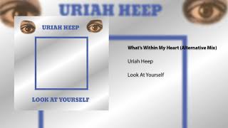 Uriah Heep - What's Within My Heart (Alternative Mix) (Official Audio)