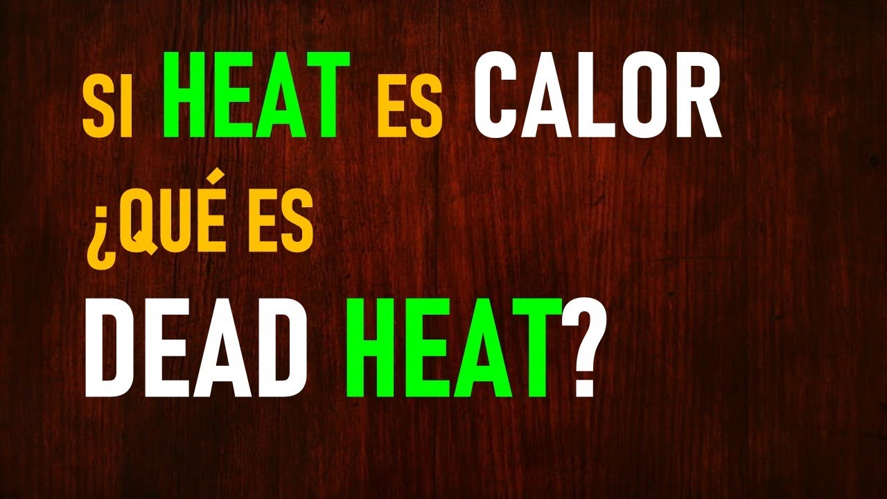 ¿SABES QUÉ ES “A DEAD HEAT”? - YouTube