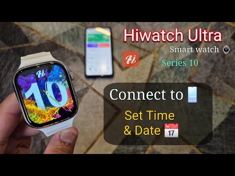 Hiwatch Ultra Smartwatch: How to Connect to Phone, Set Time & Date | Series 10 HiWatch Ultra GS
