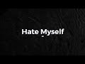 NF - Hate Myself (lyrics)