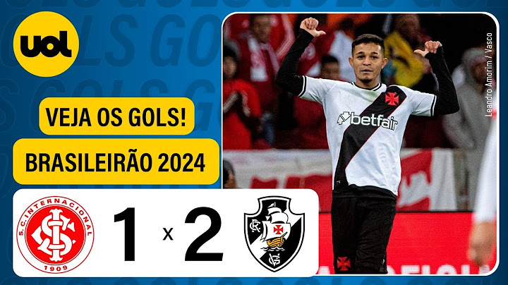 INTERNACIONAL 1 X 2 VASCO - VEJA OS GOLS DE ADSON, LYNCON E BUSTOS - CAMPEONATO BRASILEIRO 2024