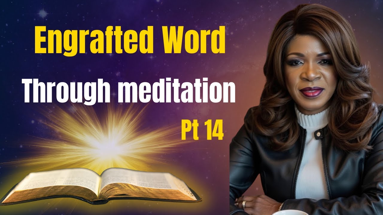 Engrafted Word Through Meditation Pt 14🌹 - YouTube