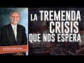 LA TREMENDA CRISIS QUE NOS ESPERA | Pr Esteban Bohr.