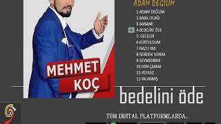 Mehmet Koç - Bedelini Öde