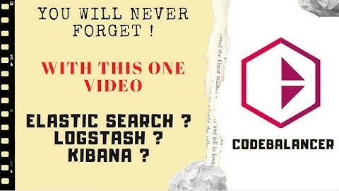 What is ELK Stack ? ElasticSearch, Logstash and Kibana | CodeBalancer