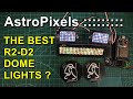 Astropixels r2d2 dome lights  great bang for the buck