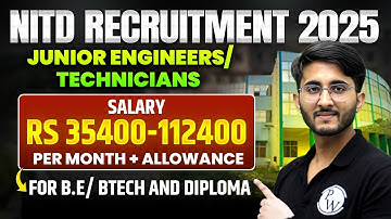 NITD JE Recruitment 2025 | Salary ₹1.12 Lakh + Allowances | B.E/ BTECH AND DIPLOMA Eligible