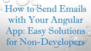 How to Send Emails with Your Angular App: Easy Solutions for Non-Developers