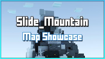 Slide_Mountain Map Showcase + Completion