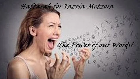 #27-28 Haftarah Tazria-Metzora - The Power of our Words!