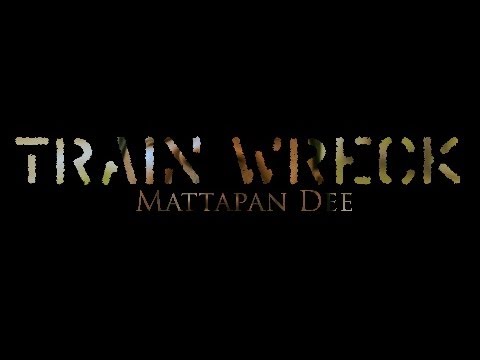Mattapan Dee - Train Wreck ( !!!Music Video!!!)