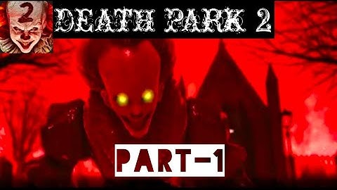 [DEATH PARK 2 : Horror clown game] gameplay walk-through ||no commentary || part 1(iOS,android)