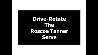 Roscoe Tanner Serve Analysis: Drive-Rotate