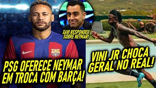 EITA! - PSG OFERECE TROCA de NEYMAR com BARÇA! - VINI JR CHOCA REAL! - UNITED no MERCADO!