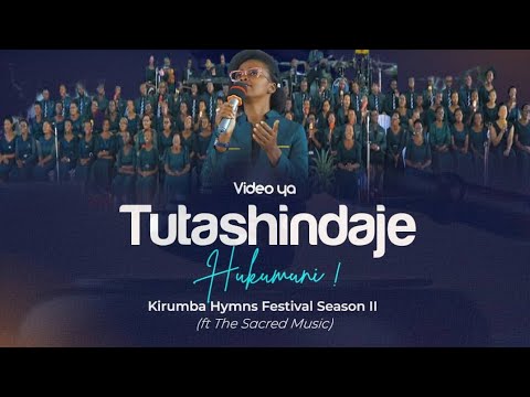 TUTASHINDAJE HUKUMUNI  KAC Feat The Sacred Music Performed live from Kirumba Hymns Festival Sn II