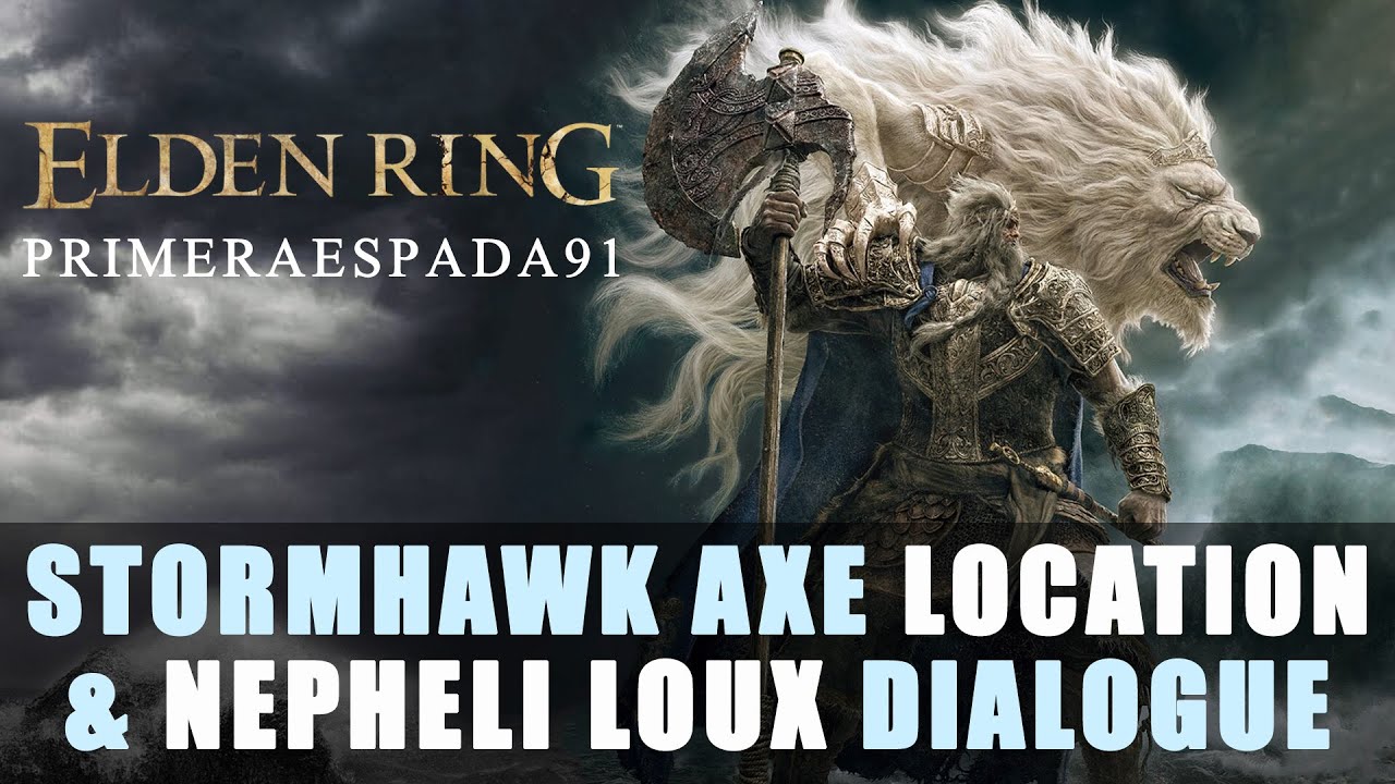 Elden Ring Stormhawk Axe Location and Nepheli Loux Dialogue YouTube
