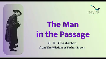 The Man in the Passage by G. K. Chesterton from The Wisdom of Father Brown (1914) Aston Element