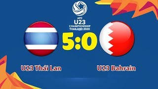 HIGHLIGHT U23 THÁI LAN 5:0 U23 BAHRAIN | U23 CHÂU Á 2020