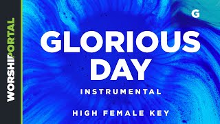 Glorious Day - High Female Key - G - Instrumental