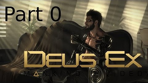 Deus Ex: Mankind Divided | Opening Cutscene | Let`s Play Part 0