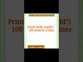 print("Hello world") 100 times in 2 lines #python #support #subscribe #coding