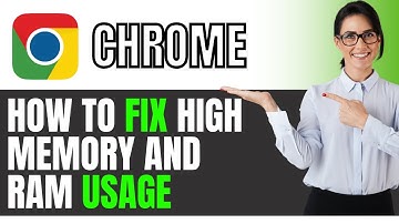 How to Fix Google Chrome High Memory & RAM Usage in Windows: Easy Guide