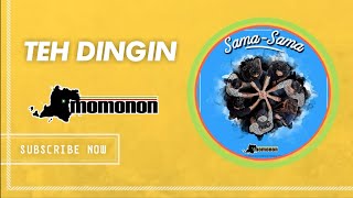 Momonon - Teh Dingin | Songs Lyric