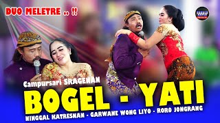 BOGEL CAKIL feat YATI MINUL - NINGGAL KATRESNAN GARWANE WONG LIYO RORO JONGRANG - CS. JELAS NADA