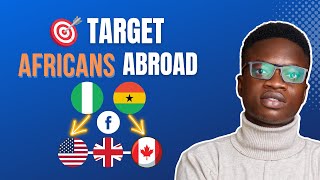 How To Target Africans Abroad Using Facebook Ad | Facebook Ad Targeting in 2023
