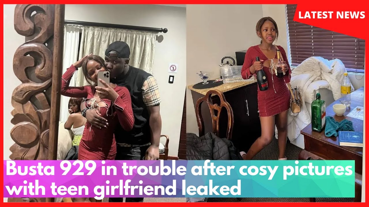 Busta 929 in trouble after cosy pictures with teen girlfriend leaked