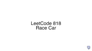 LeetCode 818: Race Car
