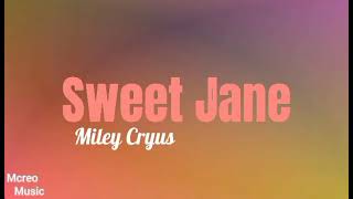 Miley Cyrus - Sweet Jane (Lyrics)