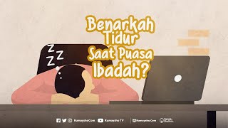 Benarkah Tidurnya Orang yang Berpuasa adalah Ibadah? - Rumaysho TV