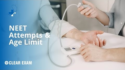 NEET Eligibility Criteria | Age limit for NEET | Attempt limit for NEET