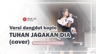 Tuhan Jagakan Dia versi dangdut koplo