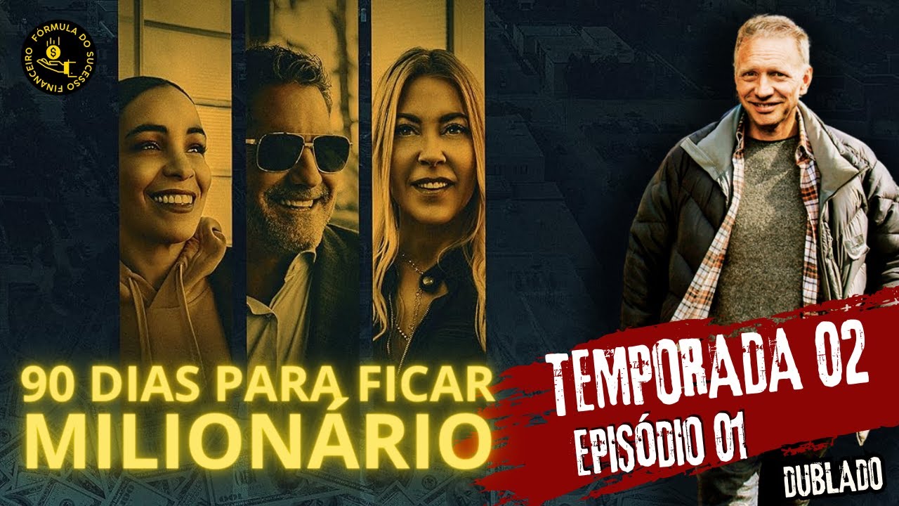 90 DIAS PARA FICAR MILIONÁRIO 2ª TEMPORADA EP01 YouTube 90 DIAS PARA FICAR MILIONÁRIO 2ª TEMPORADA EP01 YouTube