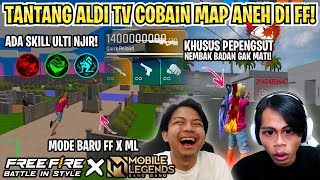 TANTANG ALDI TV LAGI COBAIN MAP ANEH DI FF! MODE BARU FF X ML DAN MAP KHUSUS PEPENGSUT!