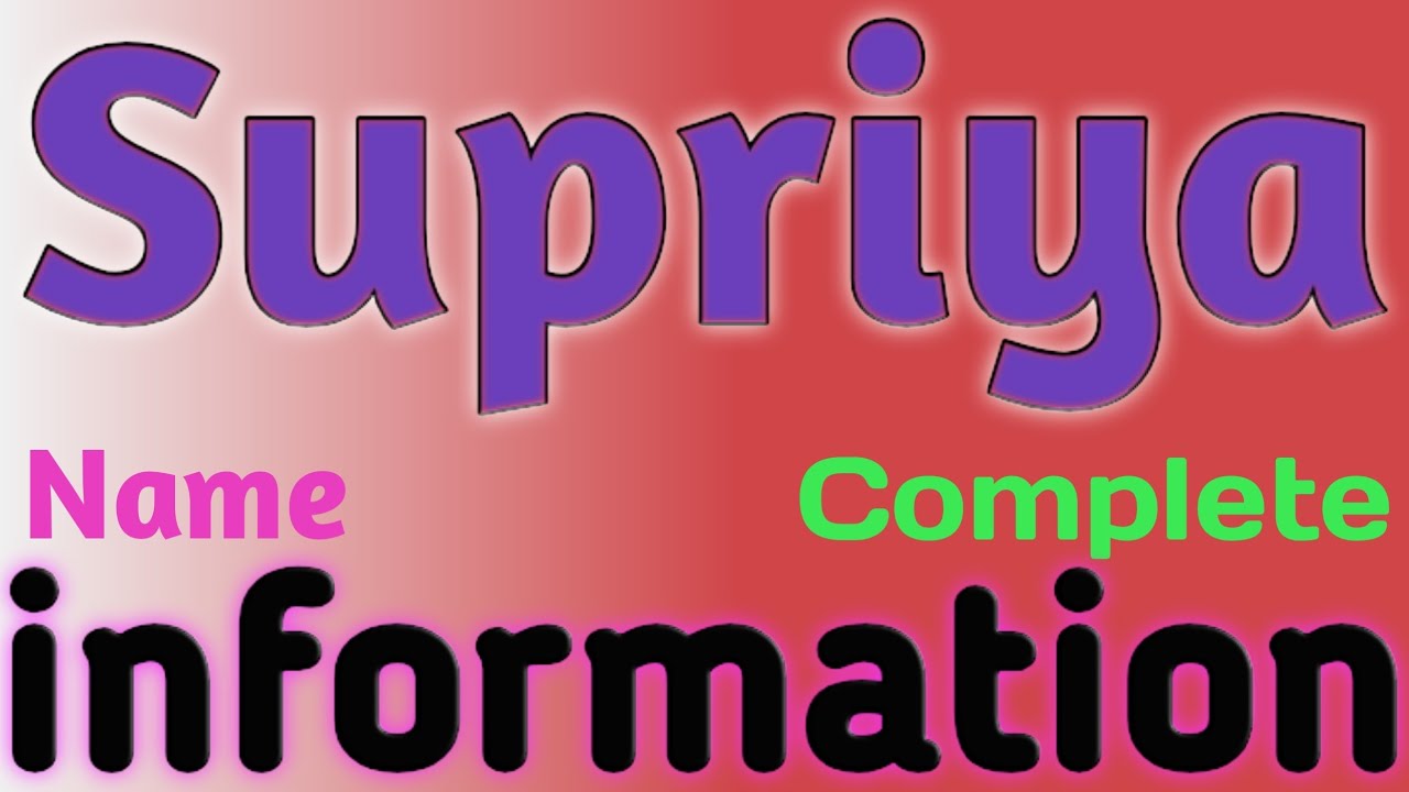 Supriya Name Meaning | Supriya Name Full Details | Supriya Naam Ki ...