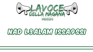 Video thumbnail of "La Voce Della Magana l NAD L3ALAM ISSA9SSI - L'ESTASI ETERNA l"