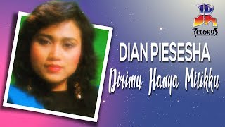 Dian Piesesha - Dirimu Hanya Milikku